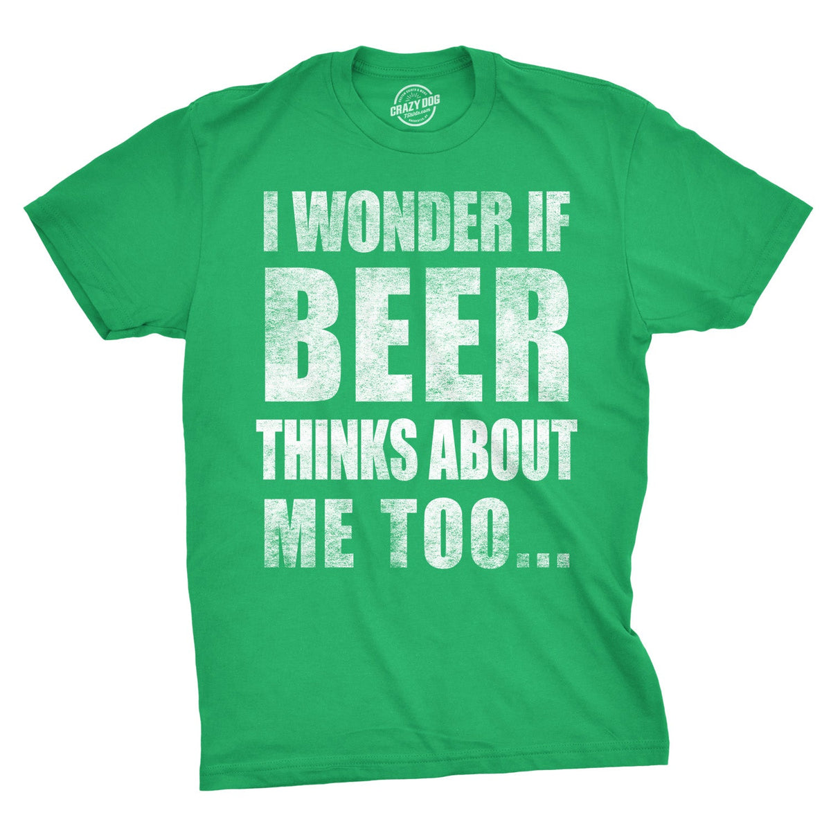 Wonder if Beer Thinks About Me Men's T Shirt
