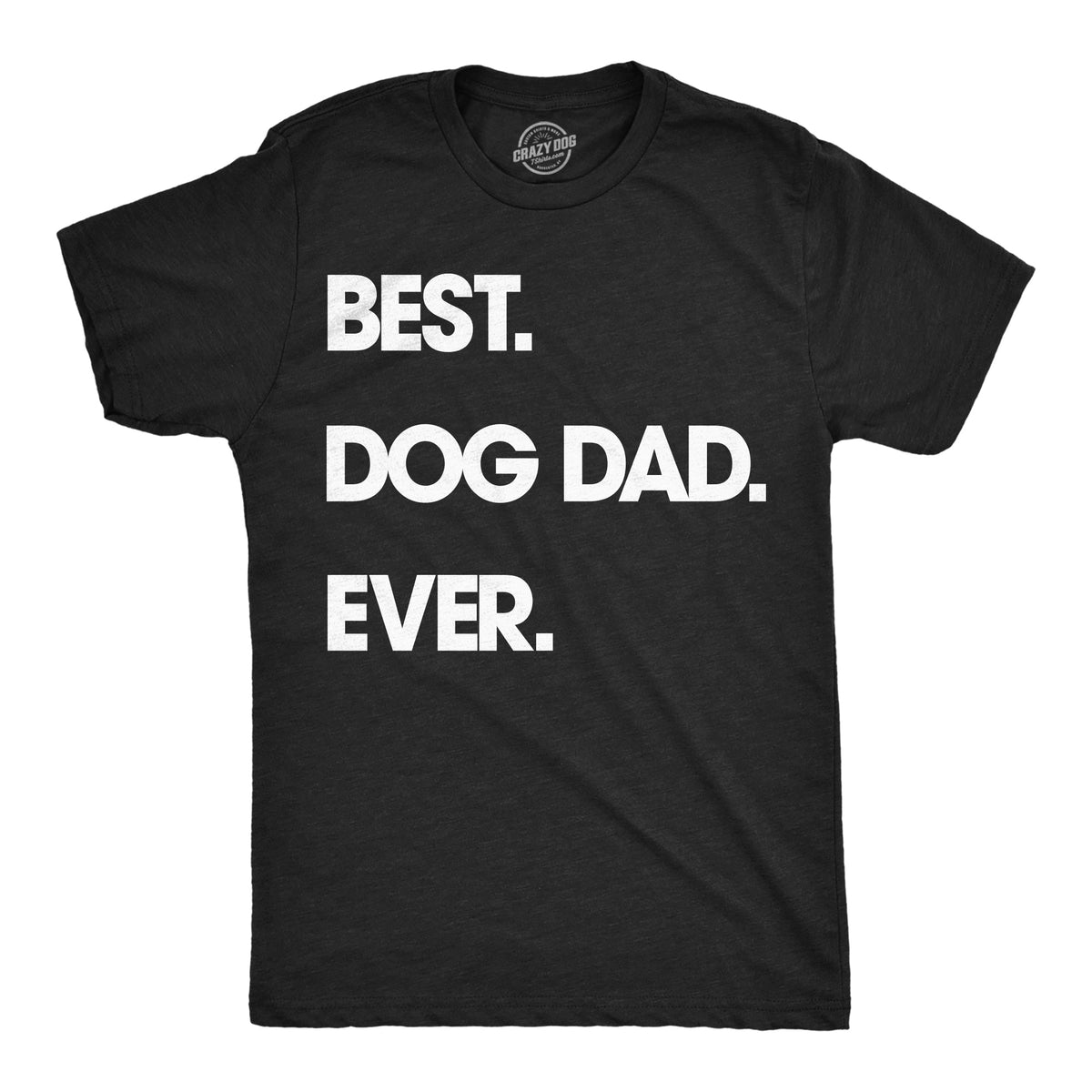 Best Dog Dad Ever Men's T Shirt
