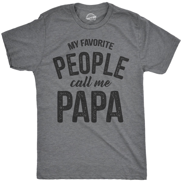 My Favorite People Call Me Papa Men's T Shirt
