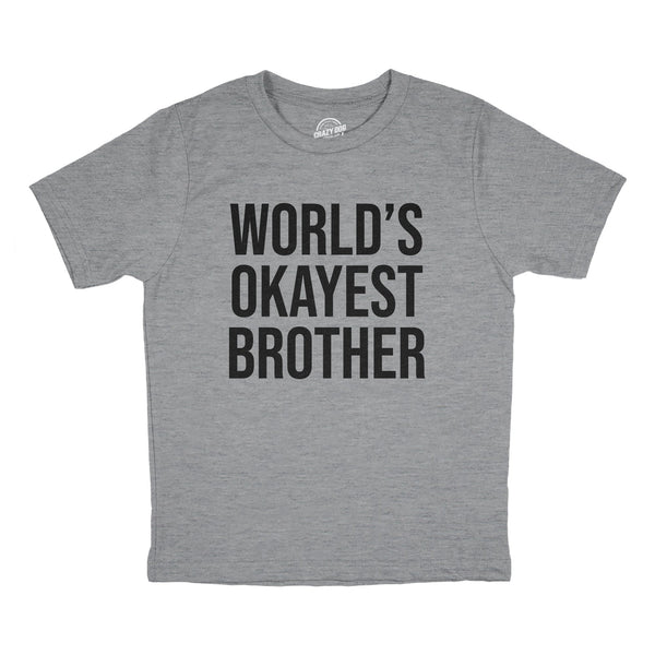 World's Okayest Brother Youth T Shirt