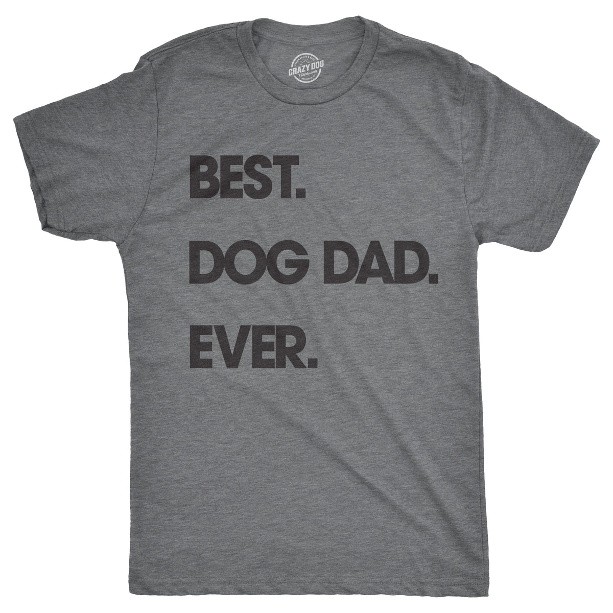 Best Dog Dad Ever Men's T Shirt