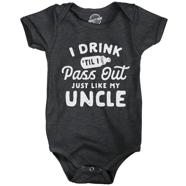 I Drink Til I Pass Out Just Like My Uncle Baby Bodysuit