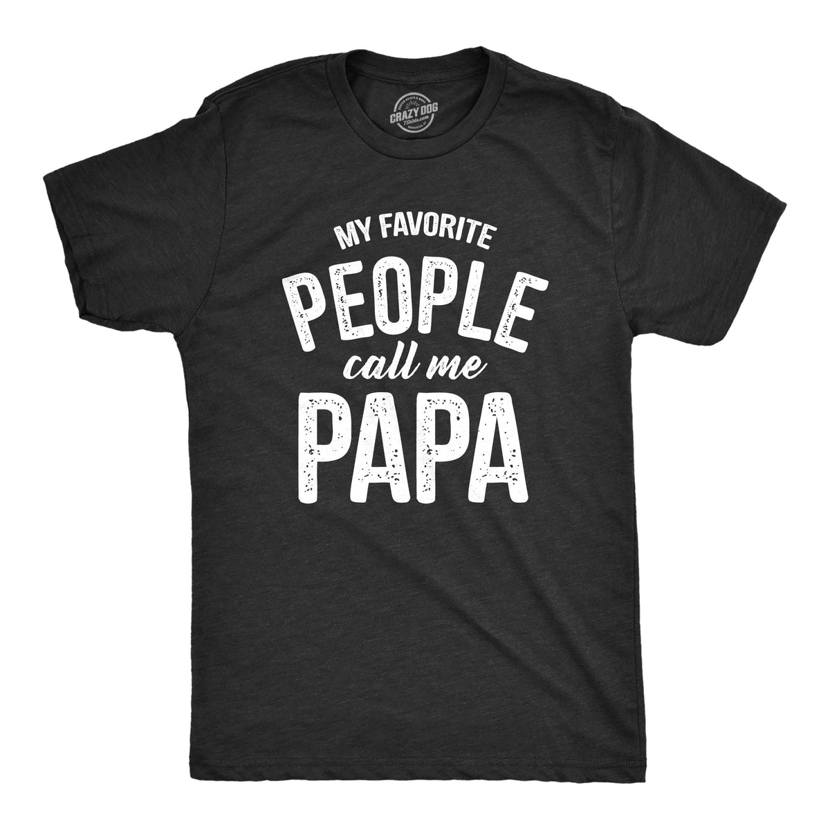My Favorite People Call Me Papa Men's T Shirt