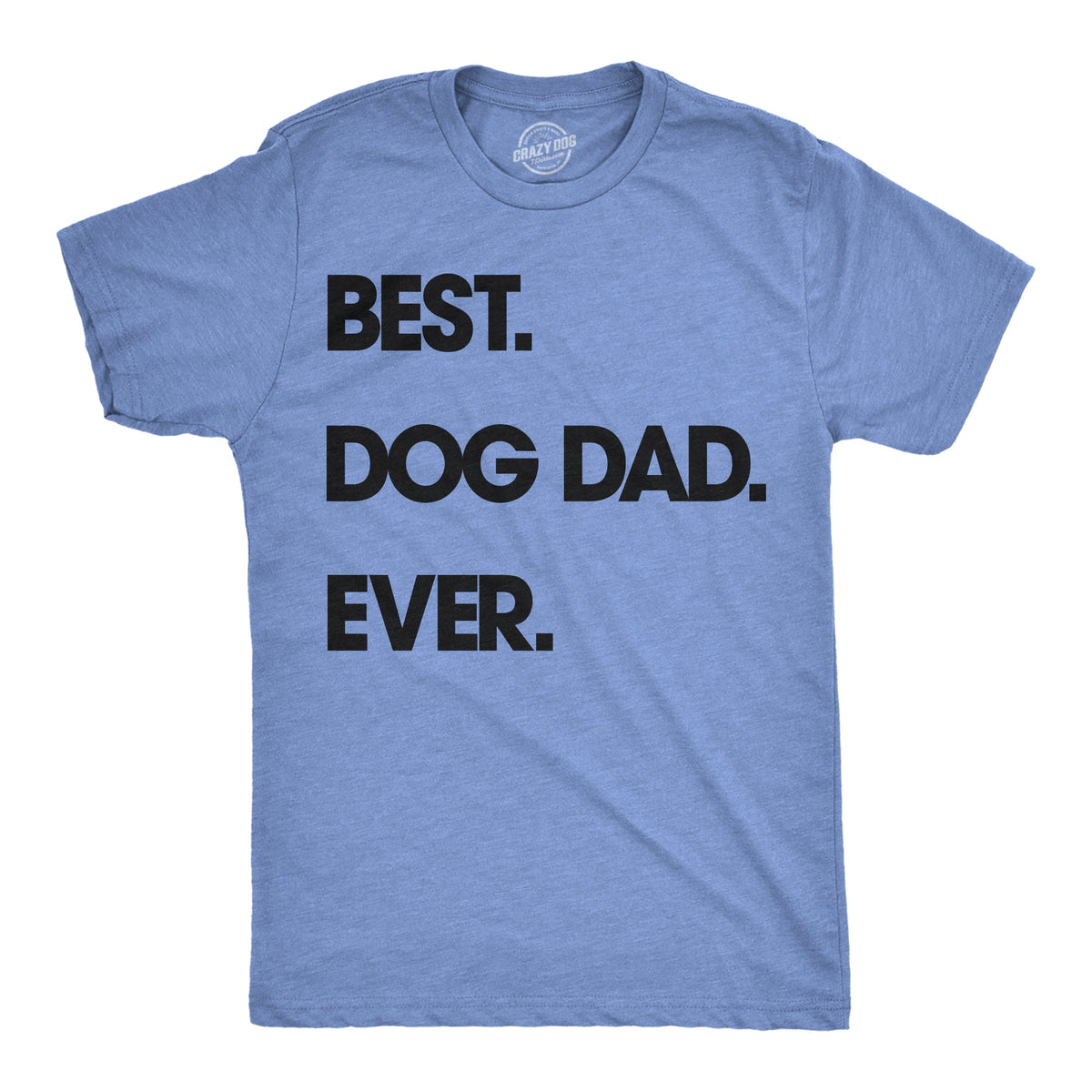 Best Dog Dad Ever Men's T Shirt