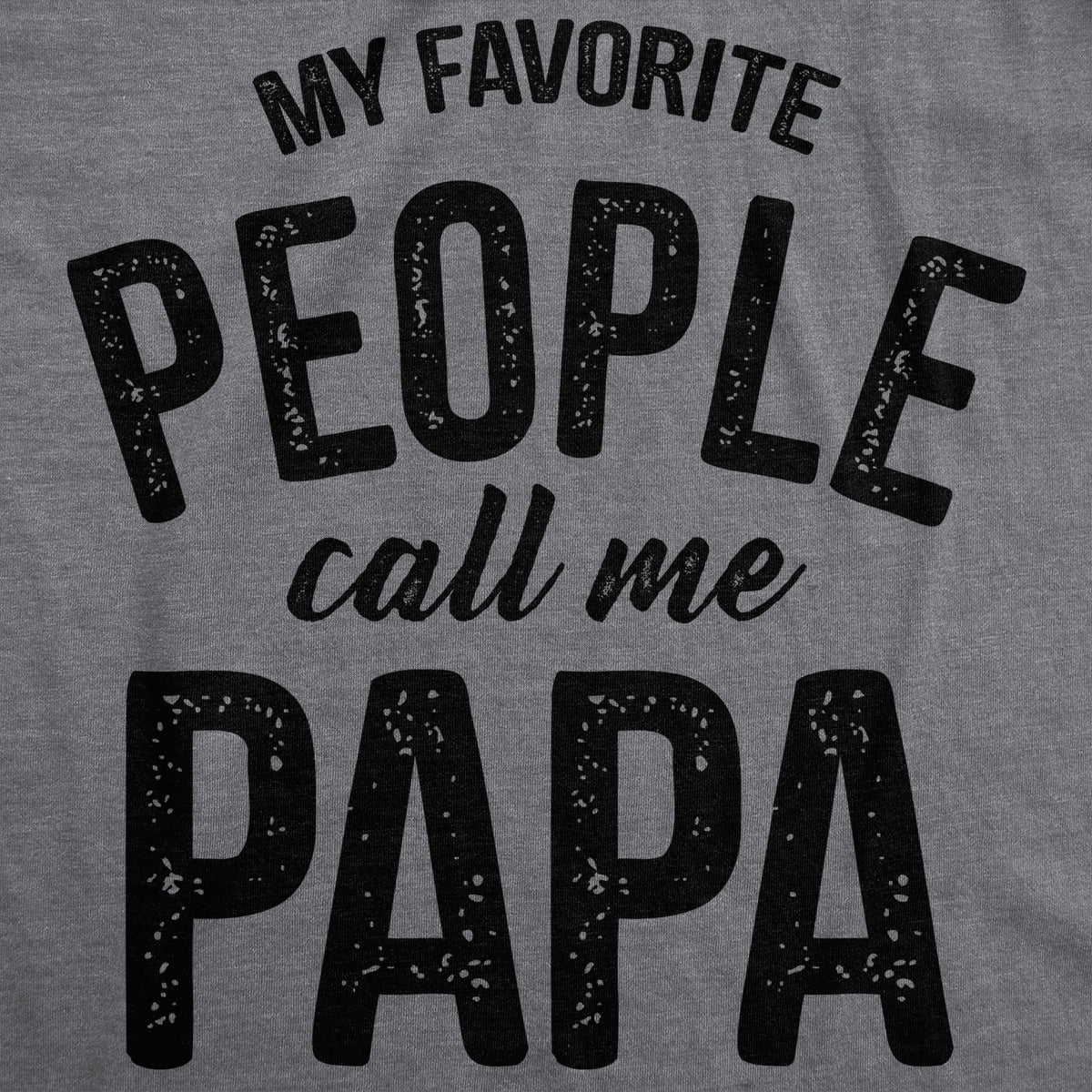 My Favorite People Call Me Papa Men's T Shirt