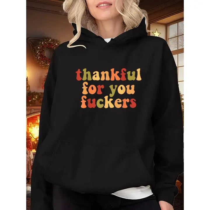 Thankful For You Fuckers Funny Thanksgiving T-Shirt Friendsgiving Grateful Fall Season Casual Daily Wear Top 5