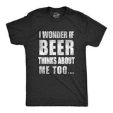 Wonder if Beer Thinks About Me Men's T Shirt